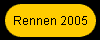Rennen 2005